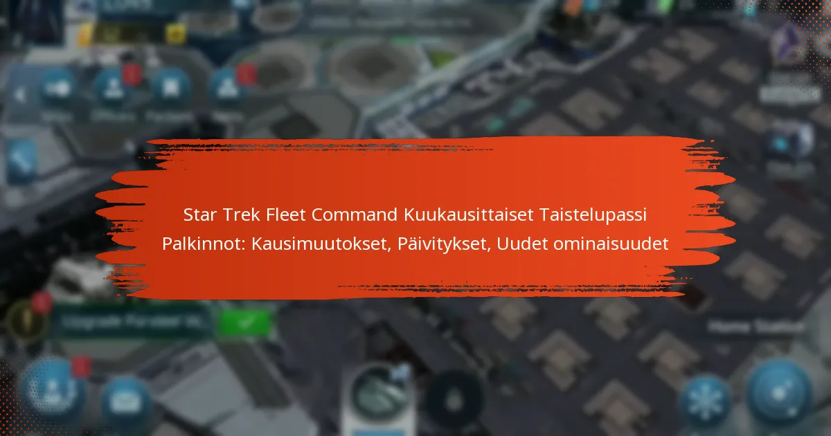 Star Trek Fleet Command Kuukausittaiset Taistelupassi Palkinnot: Kausimuutokset, Päivitykset, Uudet ominaisuudet