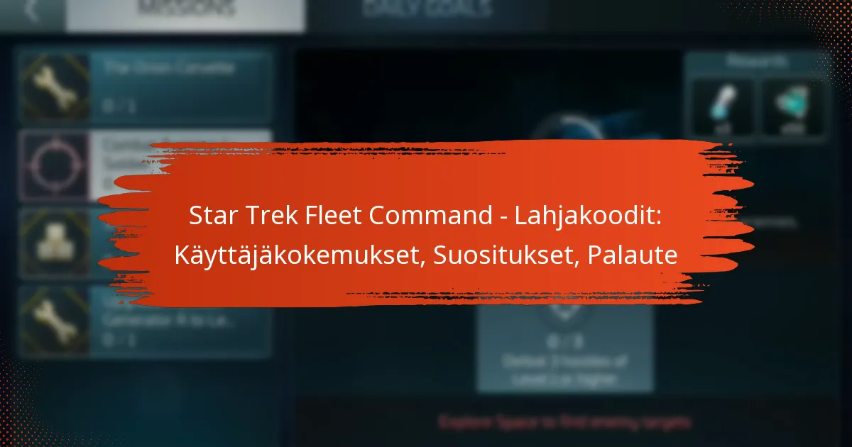 Star Trek Fleet Command – Lahjakoodit: Käyttäjäkokemukset, Suositukset, Palaute