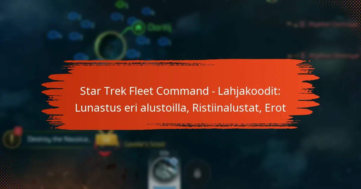 Star Trek Fleet Command – Lahjakoodit: Lunastus eri alustoilla, Ristiinalustat, Erot