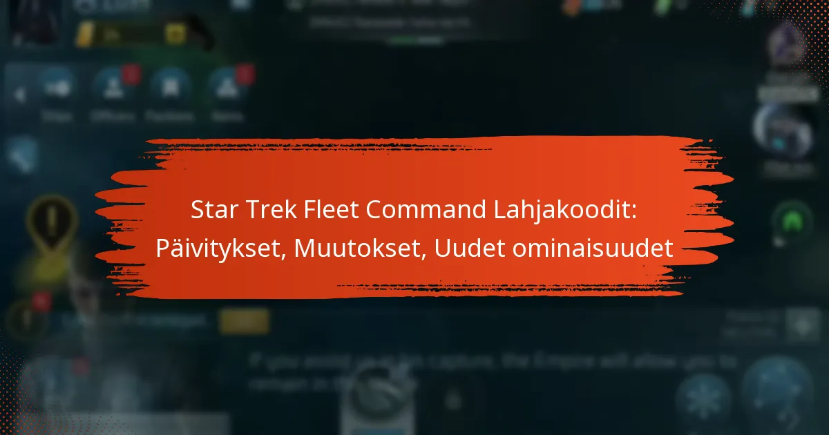Star Trek Fleet Command Lahjakoodit: Päivitykset, Muutokset, Uudet ominaisuudet