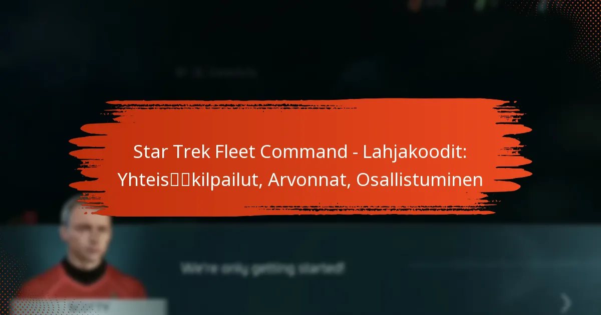 Star Trek Fleet Command – Lahjakoodit: Yhteisökilpailut, Arvonnat, Osallistuminen