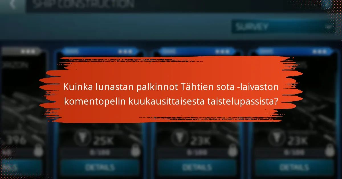 Kuinka lunastan palkinnot Tähtien sota -laivaston komentopelin kuukausittaisesta taistelupassista?