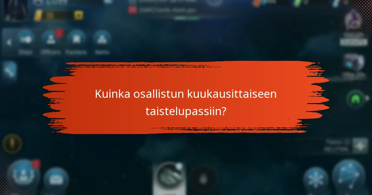 Kuinka osallistun kuukausittaiseen taistelupassiin?