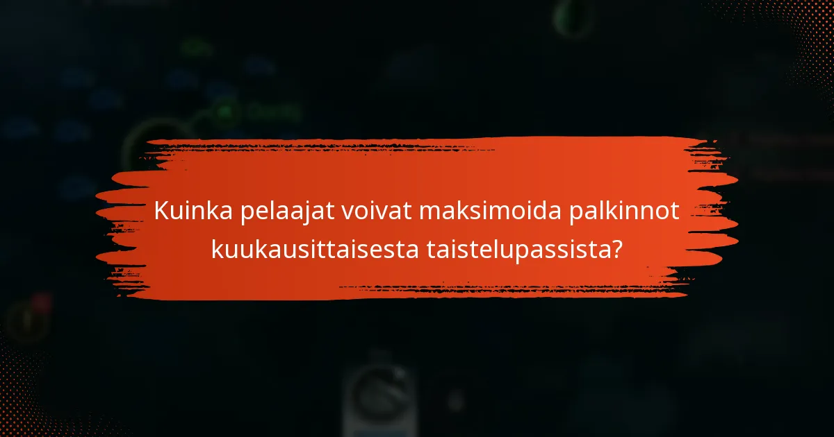Kuinka pelaajat voivat maksimoida palkinnot kuukausittaisesta taistelupassista?