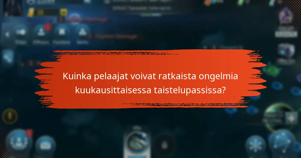 Mitkä ovat yleiset haasteet, joita pelaajat kohtaavat kuukausittaisessa taistelupassissa?