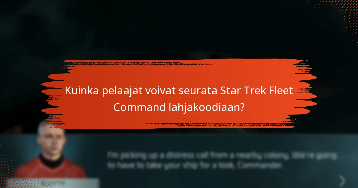 Kuinka pelaajat voivat seurata Star Trek Fleet Command lahjakoodiaan?