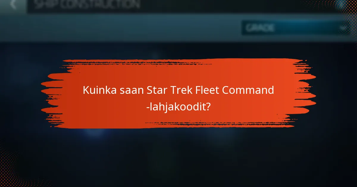 Kuinka lunastan Star Trek Fleet Command -lahjakoodit?