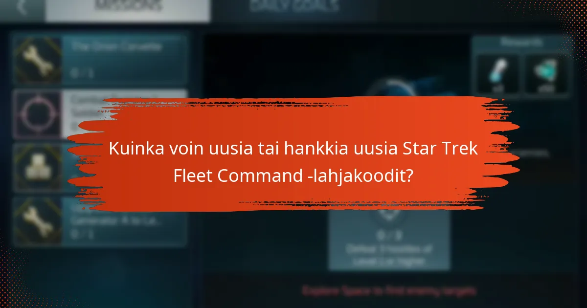 Kuinka voin uusia tai hankkia uusia Star Trek Fleet Command -lahjakoodit?