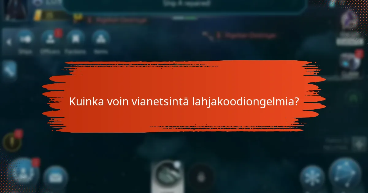 Mitkä ovat yleiset ongelmat lahjakoodien lunastamisessa?