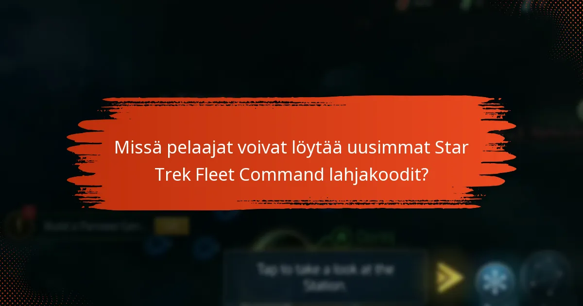 Missä pelaajat voivat löytää uusimmat Star Trek Fleet Command lahjakoodit?